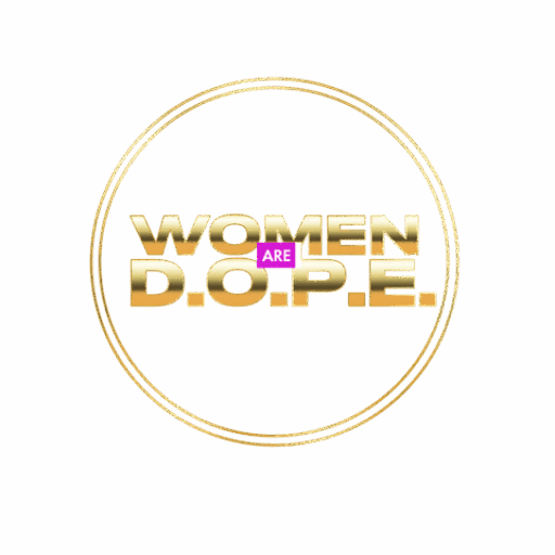 Women Are D.O.P.E.